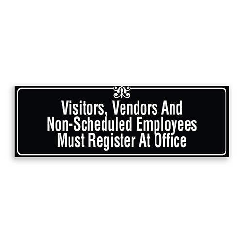 Visitors, Vendors and Non-Scheduled Employees Must Register at Office Sign with Border and Decoration